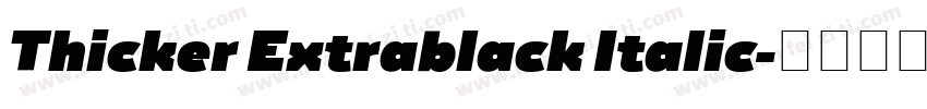 Thicker Extrablack Italic字体转换